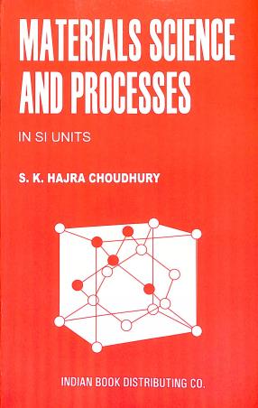Book cover number 1 for Materials Science And Processes In SI Units written by S. K. Hajra Choudhury published by Indian Book Distributing Co.