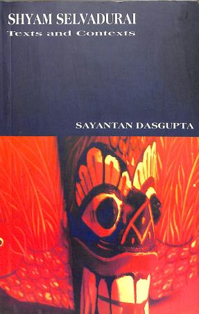 Book cover number 1 for Shyam Selvadurai : Text And Contexts written by Sayantan Dasgupta published by Worldview Publications