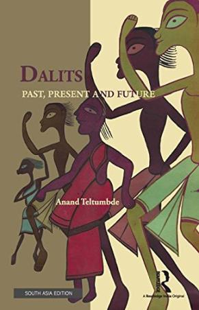 Book cover number 1 for Dalits : Past, Present And Future written by Anand Teltumbde published by Routledge