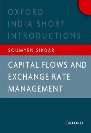 Book cover number 1 for Capital Flows And Exchange Rate Management written by Soumyen Sikdar published by Oxford University Press