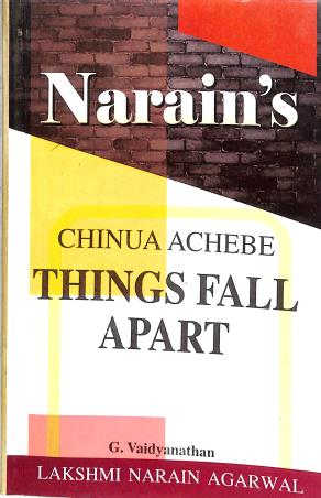 Book cover number 1 for Narain's Things Fall Apart : Chinua Achebe written by G. Vaidyanathan published by Lakshmi Narain Agarwal