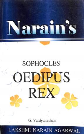 Book cover number 1 for Narain's Oedipus Rex : Sophocles written by G. Vaidyanathan published by Lakshmi Narain Agarwal