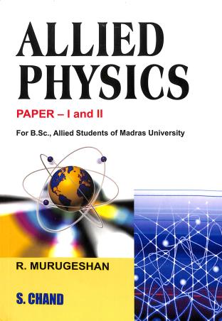 Book cover number 1 for Allied Physics Paper I And II written by R. Murugeshan published by S. Chand Publishing