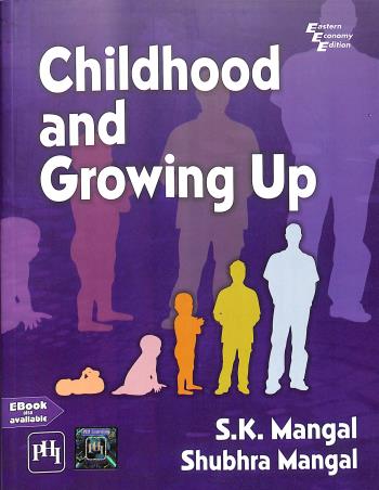 Book cover number 1 for Childhood And Growing Up written by S. K. Mangal, Shubhra Mangal published by PHI Learning Private Limited