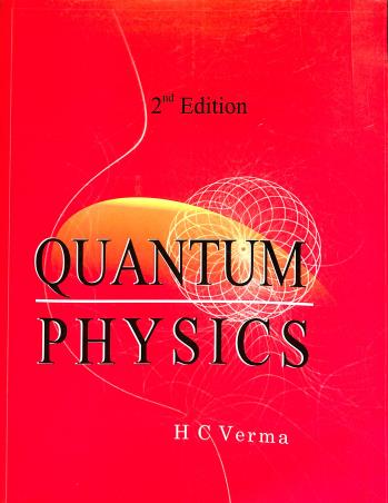Book cover number 1 for Quantum Physics written by H. C. Verma published by Surya Publications