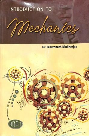 Book cover number 1 for Introduction To Mechanics written by Biswanath Mukherjee published by Kedar Nath Ram Nath