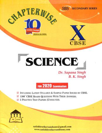 Book cover number 1 for Science : Chapterwise 10 Years Papers CBSE Class 10 written by B. K. Singh, Sapana Singh published by Satish Brothers & Sons