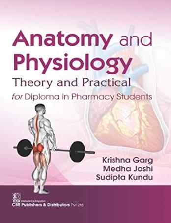 Book cover number 1 for Anatomy And Physiology : Theory And Practical (For Diploma In Pharmacy Students) written by Krishna Garg, Medha Joshi, Sudipta Kundu published by CBS Publishers & Distributors Pvt. Ltd.