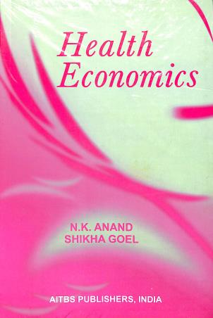Book cover number 1 for Health Economics written by Shikha Goel, N. K. Anand published by AITBS Publishers
