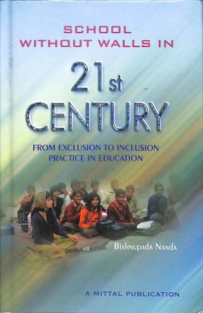 Book cover number 1 for School Without Walls In 21st Century written by Bishnupada Nanda published by Mittal Publications