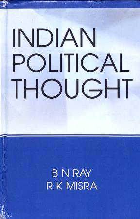 Book cover number 1 for Indian Political Thought written by B. N. Ray, R. K. Misra published by Kaveri Books
