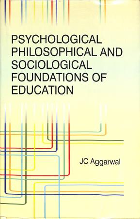 Book cover number 1 for Psychological Philosophical And Sociological Foundations Of Education written by J. C. Aggarwal published by Shipra Publications