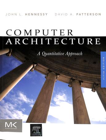 Book cover number 1 for Computer Architecture : A Quantitative Approach written by John L. Hennessy, David A. Patterson published by Elsevier