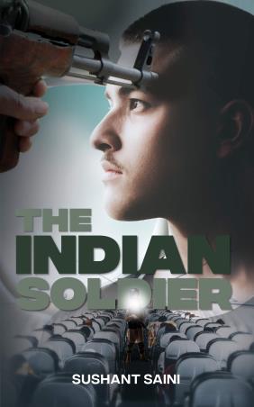 Book cover number 1 for The Indian Soldier : A Story Of Faith written by Sushant Saini published by Leadstart
