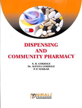 Book cover number 1 for Dispensing And Community Pharmacy written by S. B. Gokhale, Alpana Gokhale, P. P. Nerkar published by Nirali Prakashan