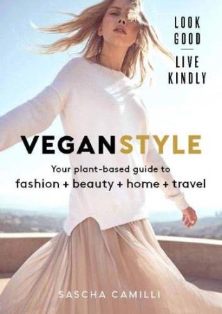 Book cover number 1 for Vegan Style : Your Plant-Based Guide To Fashion + Beauty + Home + Travel written by Sascha Camilli published by Murdoch Books