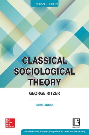 Book cover number 1 for Classical Sociological Theory written by George Ritzer published by McGraw Hill Education Private Limited