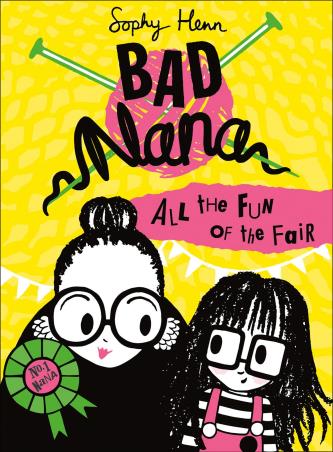 Book cover number 1 for Bad Nana : All The Fun Of The Fair written by Sophy Henn published by Harper Collins Publishers