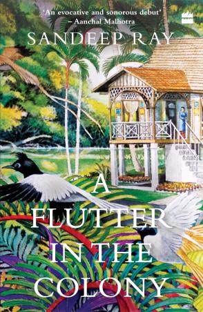 Book cover number 1 for A Flutter In The Colony written by Sandeep Ray published by Harper Collins Publishers