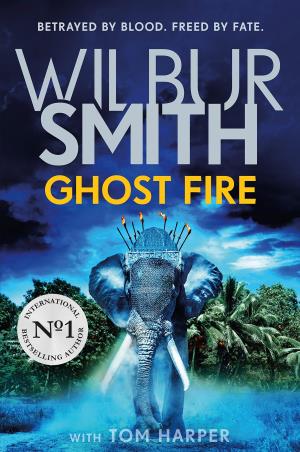 Book cover number 1 for Ghost Fire written by Wilbur Smith, Tom Harper published by Zaffre Publishing