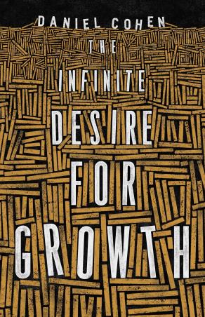 Book cover number 1 for The Infinite Desire For Growth written by Daniel Cohen published by Princeton University Press