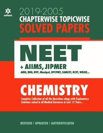 Book cover number 1 for Chapterwise Topicwise Solved Papers NEET Chemistry (2019-2005) written by Shahana Ansari, Vandana Kardam, Saleha Pervez published by Arihant Prakashan