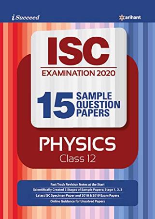 Book cover number 1 for 15 Sample Question Papers : Physics Class 12 (ISC Examination 2020) written by Mansi Garg published by Arihant Prakashan