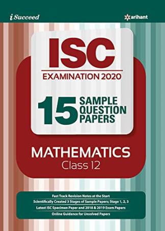 Book cover number 1 for 15 Sample Question Papers : Mathematics Class 12 (ISC Examination 2020) written by Amit Rastogi published by Arihant Prakashan