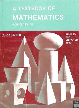 Book cover number 1 for A Textbook Of Mathematics For Class 6 written by O. P. Sinhal published by General Printers & Publishers