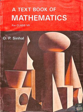 Book cover number 1 for A Textbook Of Mathematics For Class 7 written by O. P. Sinhal published by General Printers & Publishers