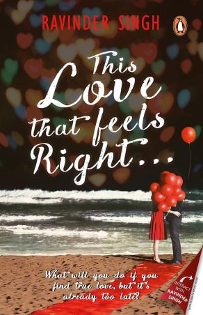Book cover number 1 for This Love That Feels Right . . . written by Ravinder Singh published by Penguin Books