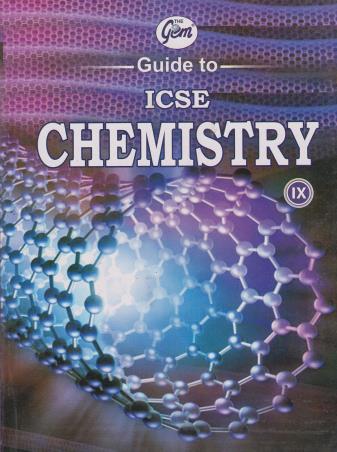 Book cover number 1 for The Gem Guide To ICSE Chemistry 9 written by Munish Ratti published by Monga Book Depot