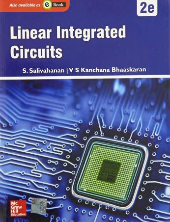 Book cover number 1 for Linear Integrated Circuits written by S. Salivahanan, V. S. Kanchana Bhaaskaran published by McGraw Hill Education Private Limited
