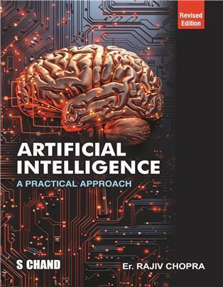 Book cover number 1 for Artificial Intelligence : A Practical Approach written by Rajiv Chopra published by S. Chand Publishing