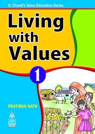 Book cover number 1 for Living With Values 1 written by Pratibha Nath published by S. Chand Publishing