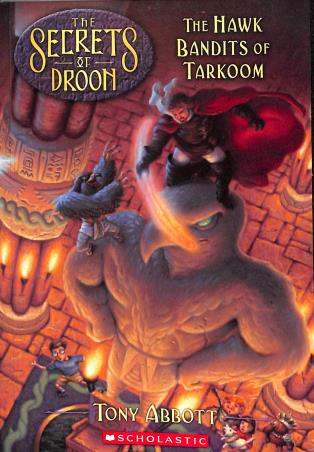 Book cover number 1 for The Secrets Of Droon -11 : The Hawk Bandits Of Tarkoom written by Tony Abbott published by Scholastic