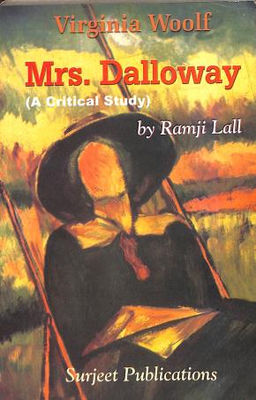 Book cover number 1 for Mrs. Dalloway (A Critical Study) : Virginia Woolf written by Ramji Lall published by Surjeet Publications