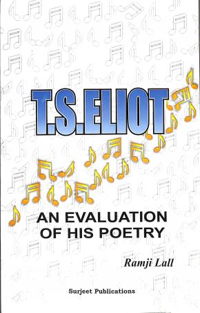 Book cover number 1 for T. S. Eliot : An Evaluation Of His Poetry written by Ramji Lall published by Surjeet Publications