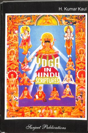 Book cover number 1 for Yoga In Hindu Scriptures written by H. Kumar Kaul published by Surjeet Publications