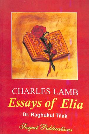 Book cover number 1 for Essays Of Elia : Charles Lamb written by Raghukul Tilak published by Surjeet Publications