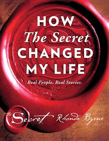 Book cover number 1 for How The Secret Changed My Life written by Rhonda Byrne published by Simon & Schuster