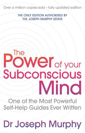 Book cover number 1 for The Power Of Your Subconscious Mind : One Of The Most Powerful Self-Help Guides Ever Written written by Joseph Murphy published by Simon & Schuster
