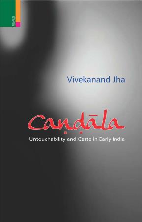 Book cover number 1 for CandÄla : Untouchability And Caste In Early India written by Vivekanand Jha published by Primus Books