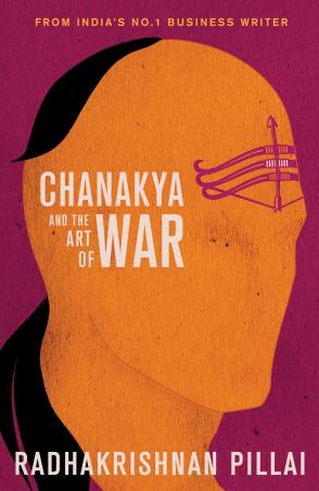 Book cover number 1 for Chanakya And The Art Of War written by Radhakrishnan Pillai published by Penguin Books
