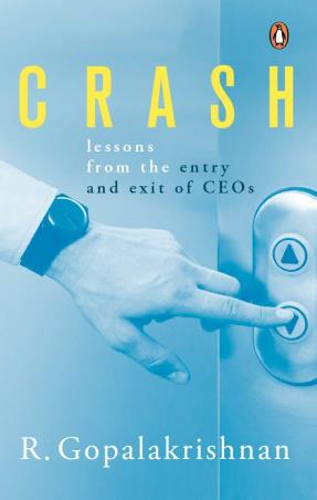 Book cover number 1 for Crash : Lessons From The Entry And Exit Of CEOs written by R. Gopalakrishnan published by Penguin Books