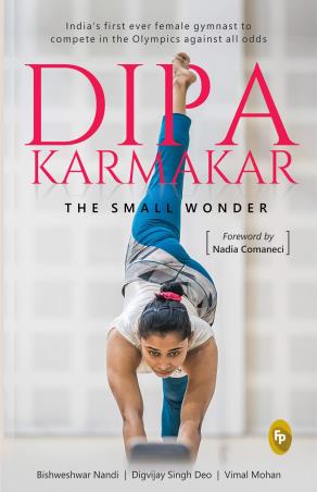 Book cover number 1 for Dipa Karmakar : The Small Wonder written by Digvijay Singh Deo, Bishweshwar Nandi, Vimal Mohan published by Fingerprint Publishing
