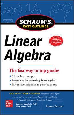 Book cover number 1 for Schaum's Easy Outlines : Linear Algebra written by Seymour Lipschutz, Marc Lipson published by McGraw Hill Education Private Limited