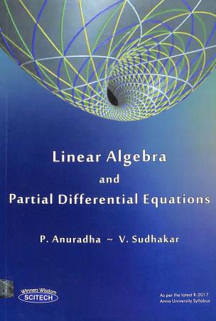 Book cover number 1 for Linear Algebra And Partial Differential Equations written by P. Anuradha, V. Sudhakar published by Scitech Publications (India) Pvt. Ltd.