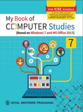 Book cover number 1 for My Book Of Computer Studies Book 7 (ICSE) written by Sayan Banerjee, Rashi Bansal published by Goyal Brothers Prakashan