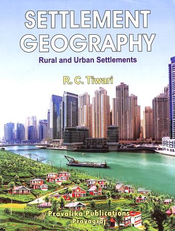 Book cover number 1 for Settlement Geography (Rural And Urban Settlements) written by R. C. Tiwari published by Pravalika Publications